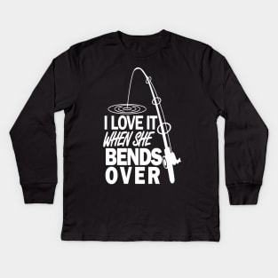 I love It When She Bends Over Kids Long Sleeve T-Shirt